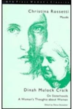 portada Christina Rossetti: 'maude' and Dinah Mulock Craik: 'on Sisterhoods' and 'a Woman's Thoughts About Women' (n y u Press Women's Classics) (en Inglés)