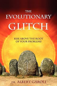 portada the evolutionary glitch: rise above the root of your problems (en Inglés)