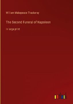 portada The Second Funeral of Napoleon: in large print (in English)