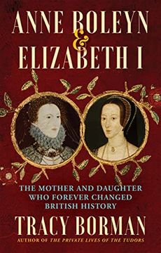 portada Anne Boleyn & Elizabeth i: The Mother and Daughter who Forever Changed British History (en Inglés)