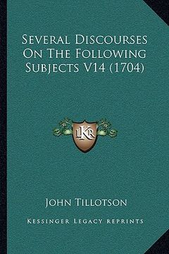 portada several discourses on the following subjects v14 (1704) (en Inglés)