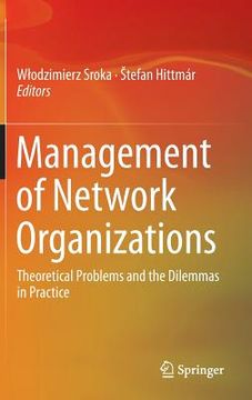 portada Management of Network Organizations: Theoretical Problems and the Dilemmas in Practice (en Inglés)