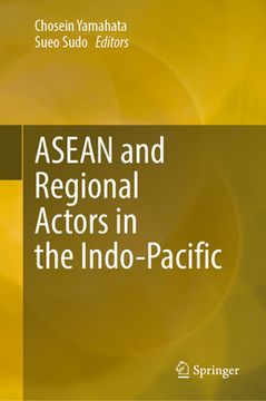 portada ASEAN and Regional Actors in the Indo-Pacific (en Inglés)