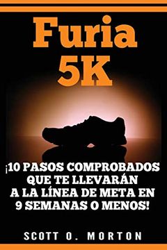 portada Furia 5k: 10 Pasos Comprobados que te Llevarán a la Línea de Meta en 9 Semanas o Menos! (Beginner to Finisher) (in Spanish)