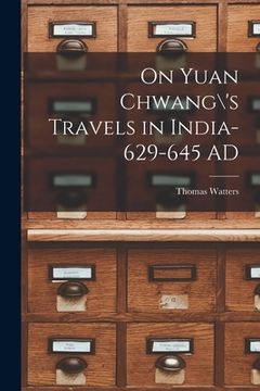 portada On Yuan Chwang\'s Travels in India-629-645 AD (en Inglés)