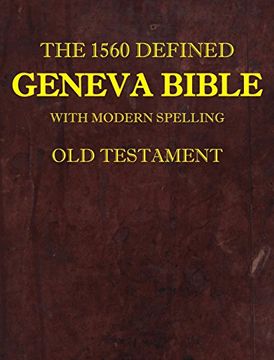 portada The 1560 Defined Geneva Bible: With Modern Spelling, Old Testament