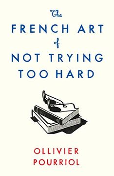 portada The French art of not Trying too Hard (en Inglés)