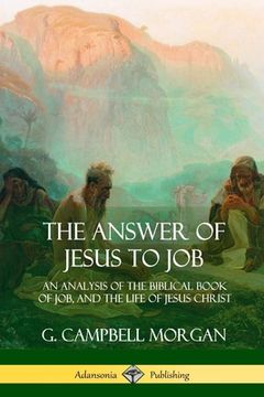 portada The Answer of Jesus to Job: An Analysis of the Biblical Book of Job, and the Life of Jesus Christ (en Inglés)