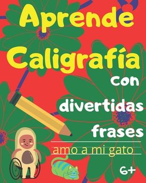 portada Aprende Caligrafía con divertidas frases: Libro de ejercicios de caligrafía usando el abecedario y divertidas frases. Especial regalo para niños y niñ (in Spanish)