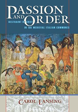 portada Passion and Order: Restraint of Grief in the Medieval Italian Communes (Conjunctions of Religion and Power in the Medieval Past) 