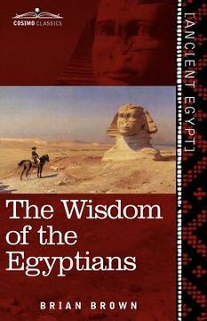 portada the wisdom of the egyptians: the story of the egyptians, the religion of the ancient egyptians, the ptah-hotep and the ke'gemini, the "book of the (in English)