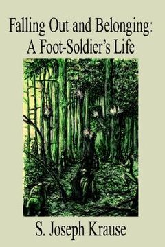portada falling out and belonging: a foot-soldier's life (en Inglés)
