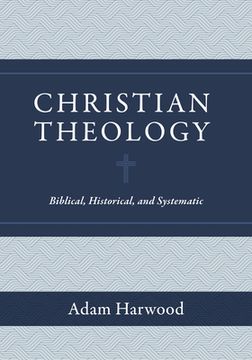 portada Christian Theology: Biblical, Historical, and Systematic (en Inglés)