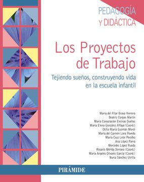 portada Los Proyectos de Trabajo: Tejiendo Sueños, Construyendo Vida en la Escuela Infantil (Psicología) (in Spanish)