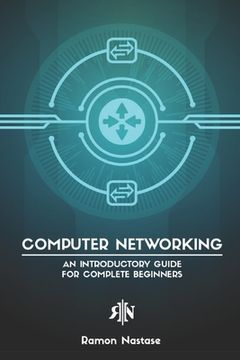 portada Computer Networking: An Introductory Guide for Complete Beginners (en Inglés)