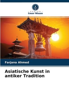 portada Asiatische Kunst in antiker Tradition (en Alemán)