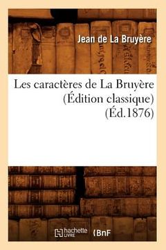 portada Les Caractères de la Bruyère (Édition Classique) (Éd.1876) (in French)