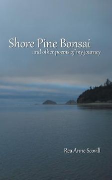 portada Shore Pine Bonsai: And Other Poems of My Journey
