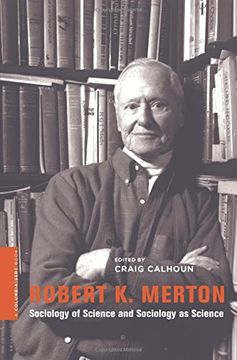 portada Robert k. Merton: Sociology of Science and Sociology as Science (a Columbia (en Inglés)