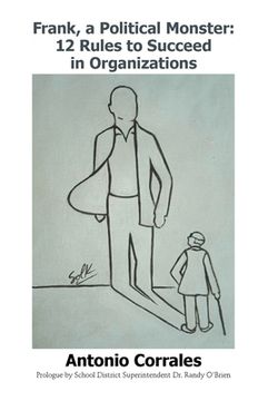 portada Frank, a Political Monster: 12 Rules to Succeed in Organizations (in English)