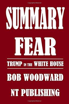 portada Summary of Fear: Trump in the White House by bob Woodward 