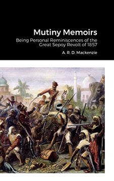 portada Mutiny Memoirs: Being Personal Reminiscences of the Great Sepoy Revolt of 1857 (in English)