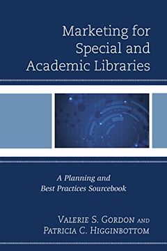 portada Marketing for Special and Academic Libraries: A Planning and Best Practices Sourc (Medical Library Association Books Series) (en Inglés)