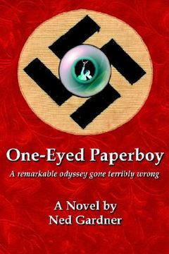portada one-eyed paperboy: a remarkable odyssey gone terribly wrong