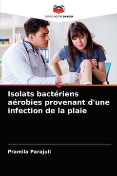 portada Isolats bactériens aérobies provenant d'une infection de la plaie