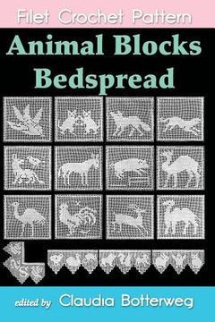 portada Animal Blocks Bedspread Filet Crochet Pattern: Complete Instructions and Chart (en Inglés)