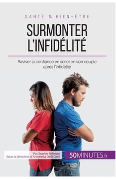 portada Surmonter l'infidélité: Raviver la confiance en soi et en son couple après l'infidélité (en Francés)
