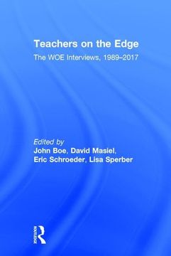 portada Teachers on the Edge: The Woe Interviews, 1989-2017
