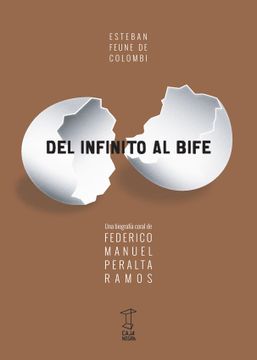 portada Del Infinito al Bife. Una Biografia Coral de Federico Peralta Ramos (in Spanish)