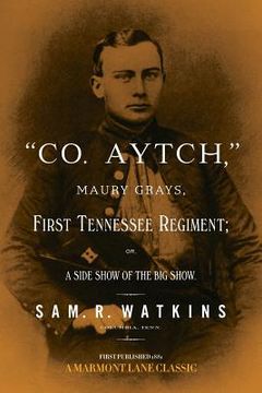 portada "Co. Aytch": Maury Grays, First Tennessee Regiment (in English)
