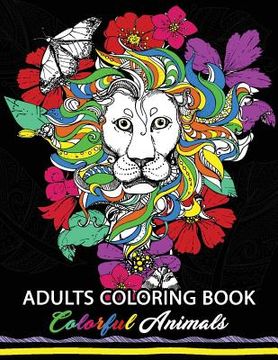 portada Colorful Animals: Adults Coloring book: Stress Relieving Animal Designs