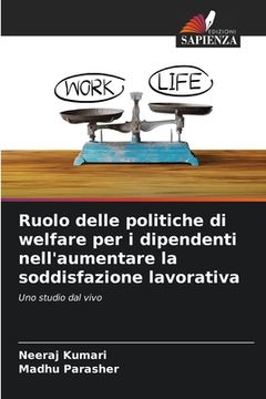 portada Ruolo delle politiche di welfare per i dipendenti nell'aumentare la soddisfazione lavorativa (en Italiano)