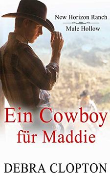 portada Ein Cowboy für Maddie (New Horizon Ranch – Mule Hollow) (en Alemán)