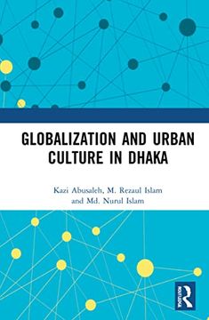 portada Globalization and Urban Culture in Dhaka (in English)