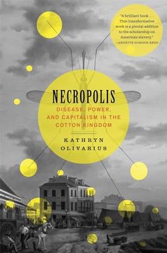 portada Necropolis: Disease, Power, and Capitalism in the Cotton Kingdom (en Inglés)