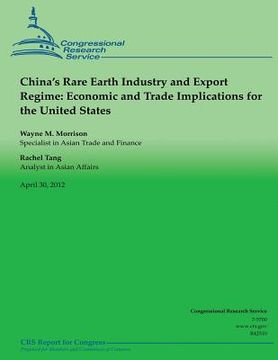 portada China's Rare Earth Industry and Export Regime: Economic and Trade Implications for the United States (en Inglés)