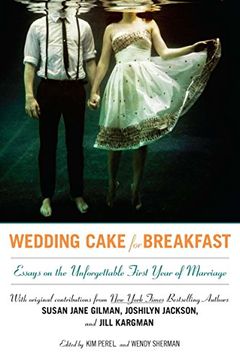 portada Wedding Cake for Breakfast: Essays on the Unforgettable First Year of Marriage (en Inglés)