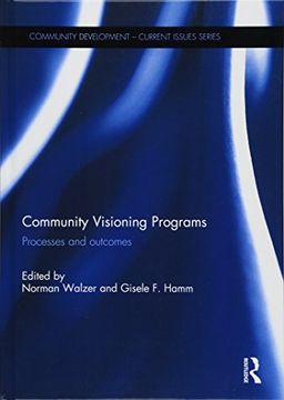 portada Community Visioning Programs: Processes and Outcomes (Community Development – Current Issues Series) (en Inglés)