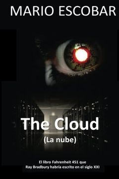 portada The Cloud (La nube): El libro Fahrenheit 451 que Ray Bradbury habria escrito en el Siglo XXI (Spanish Edition)