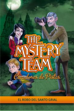 portada El Robo del Santo Grial (The Mystery Team. Cazadores de Pistas 2) (Jóvenes Lectores) (in Spanish)