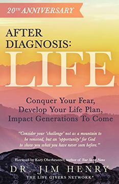 portada After Diagnosis: Life: Conquer Your Fear, Develop Your Life Plan, Impact Generations to Come (en Inglés)
