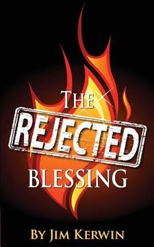 portada The Rejected Blessing: An Untold Story of the Early Days of the Pentecostal Movement (in English)