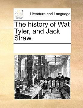 portada the history of wat tyler, and jack straw. (in English)