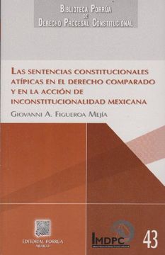 portada sentencias constitucionales atipicas en el derecho comparado y en la accion de inconstitucionalidad mexicana