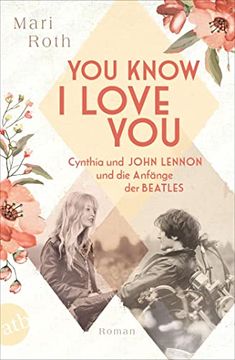 portada You Know i Love you? Cynthia und John Lennon und die Anfänge der Beatles: Roman (Berühmte Paare? Große Geschichten, Band 7) (en Alemán)
