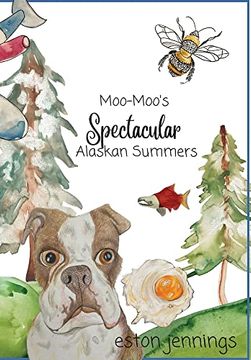 portada Moo-Moo'S Spectacular Alaskan Summers (en Inglés)